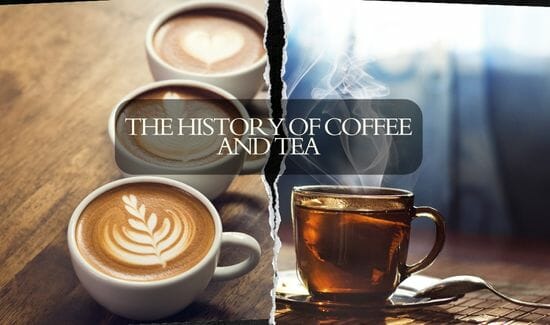 The History of Coffee and Tea
