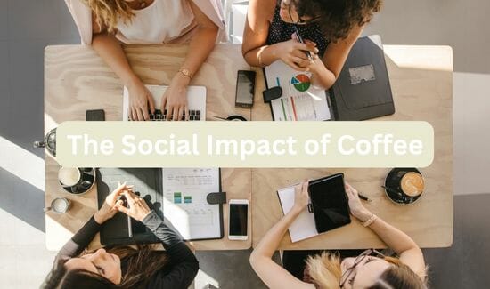 The Social Impact of Coffee