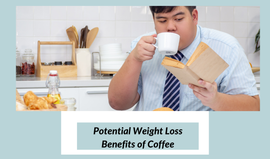 Potential Weight Loss Benefits of Coffee