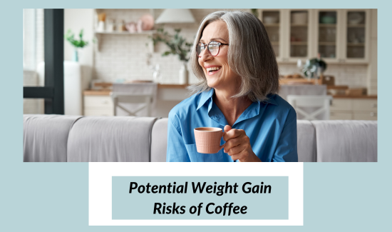 Potential Weight Gain Risks of Coffee