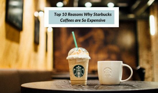 why-starbucks-coffees-are-so-expensive