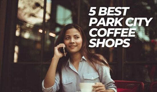 5 Best Park City Coffee Shops