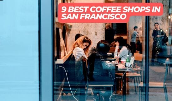 9 Best Coffee Shops In San Francisco