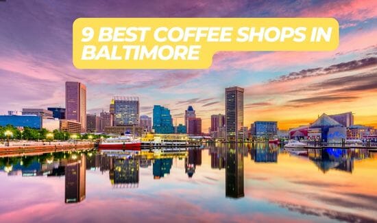 9 Best Coffee Shops in Baltimore