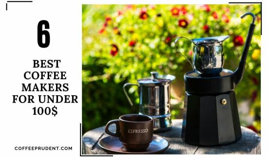 6 Best Coffee Makers for Under $100
