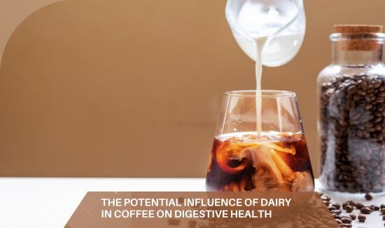 The Potential Influence of Dairy in Coffee on Digestive Health