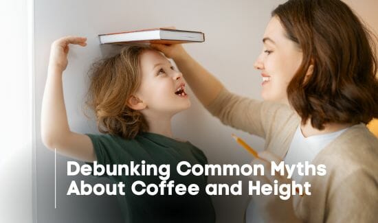 Debunking Common Myths About Coffee and Height