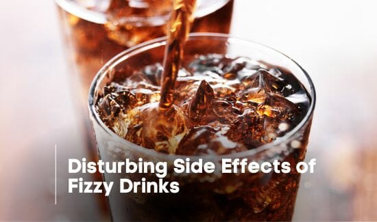 Fizzy Drinks Disturbing Side Effects of Fizzy Drinks