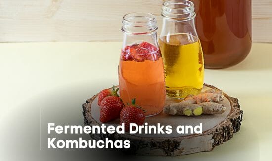 Fermented Drinks and Kombuchas