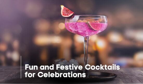 Fun and Festive Cocktails for Celebrations