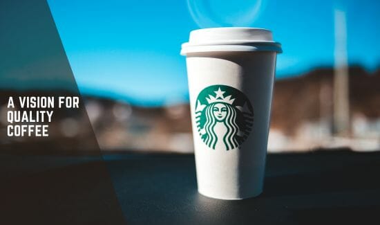 Starbucks Vision for Quality Coffee
