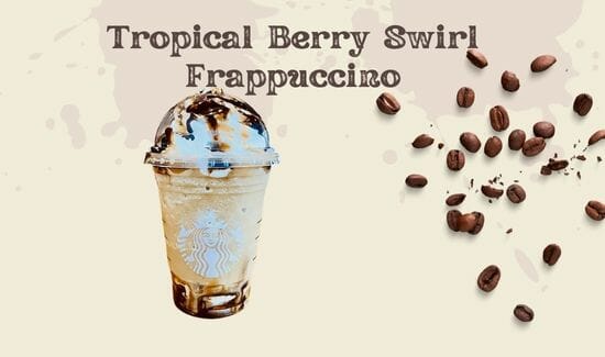 starbucks secret menu Tropical Berry Swirl Frappuccino