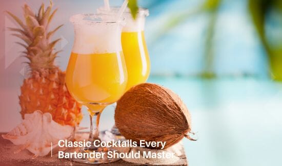 Classic Cocktails Every Bartender Should Master