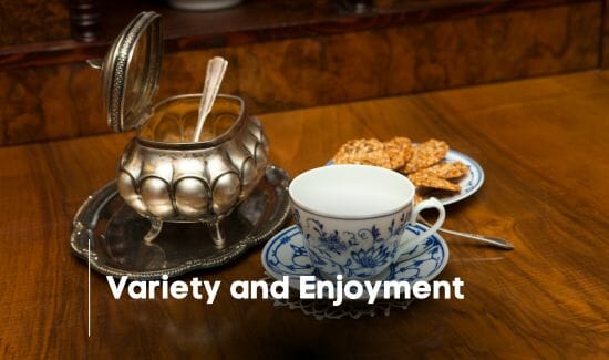 Variety and Enjoyment of tea
